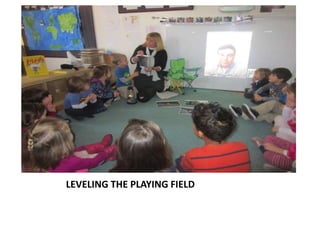 LEVELING THE PLAYING FIELD
 