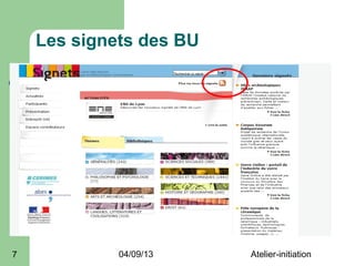 Les signets des BU




7            04/09/13    Atelier-initiation
 