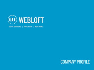 www.webloft.com.ng
Agency
Credentials
 