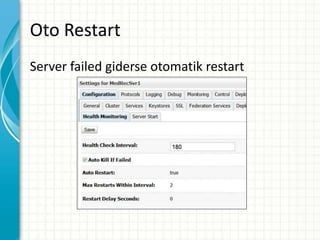Oto Restart
Server failed giderse otomatik restart
 