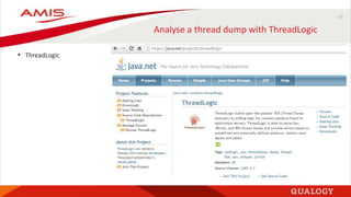 17
Analyse a thread dump with ThreadLogic
• ThreadLogic
 