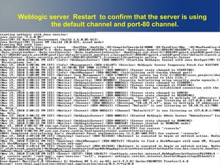 Weblogic server Restart to confirm that the server is using
the default channel and port-80 channel.
 