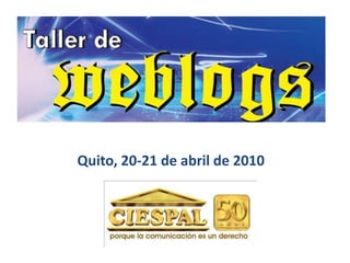 Quito, 20-21 de abril de 2010 