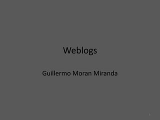 Weblogs Guillermo Moran Miranda 1 