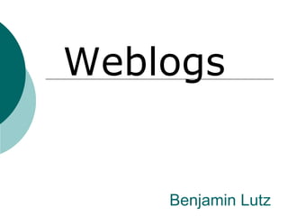 Benjamin Lutz Weblogs 