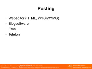 Posting Webeditor (HTML, WYSIWYMG) Blogsoftware Email Telefon ... 