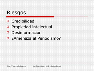Riesgos Credibilidad Propiedad intelectual Desinformación ¿Amenaza al Periodismo? 