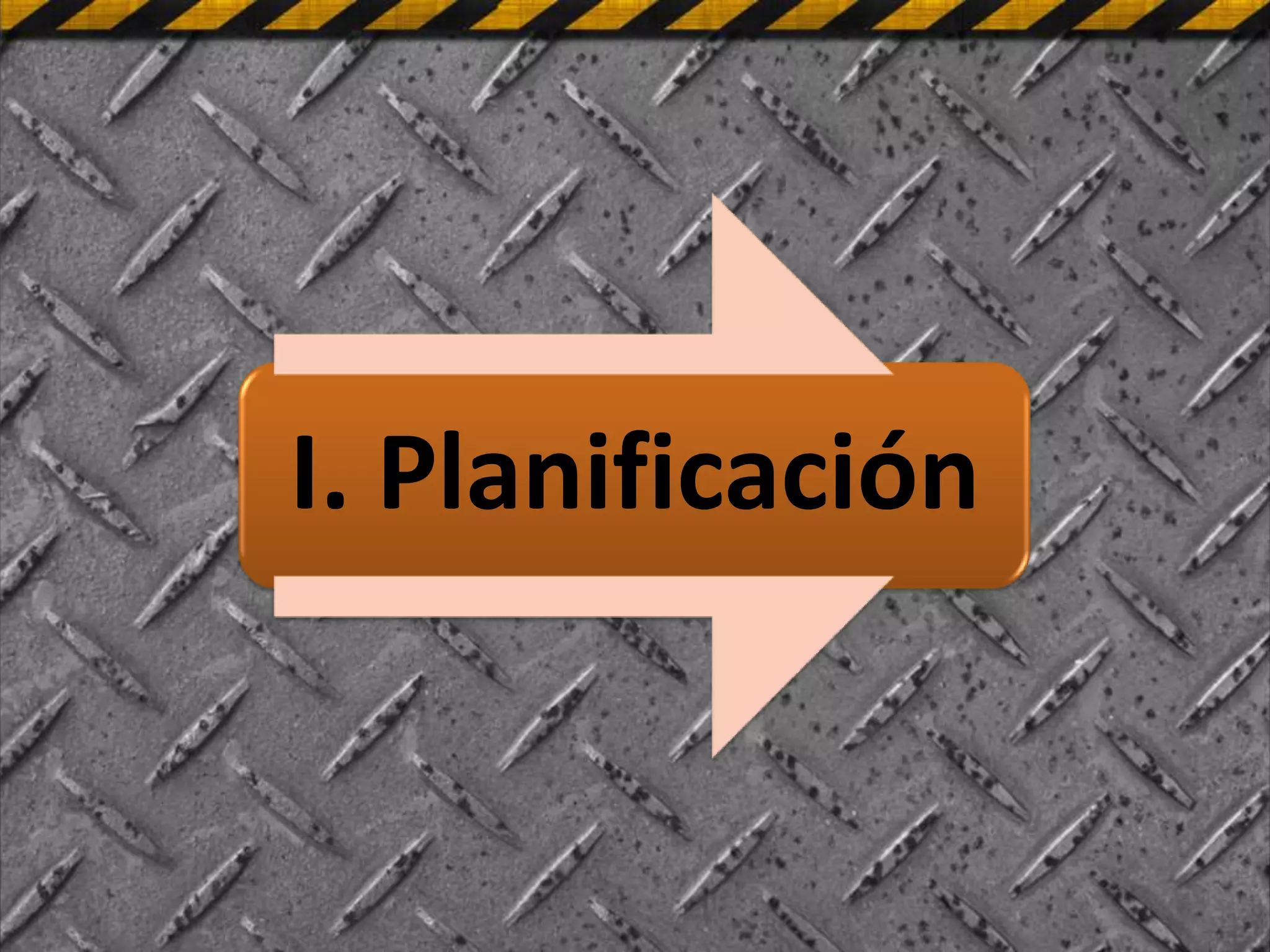 I. Planificación
 
