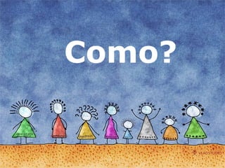 Como? 
