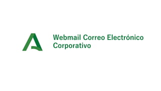 Webmail Correo Electrónico
Corporativo
 