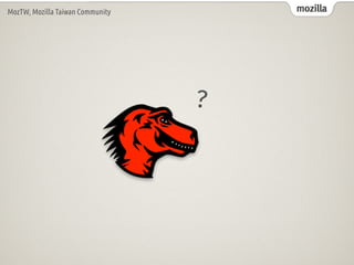 mozillaMozTW, Mozilla Taiwan Community
?
 