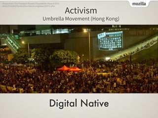 mozilla
Digital Native
Photo from The Freedom Flowers Foundation Award 2015 
www.freedom!owersfoundation.org/award2015.php
 