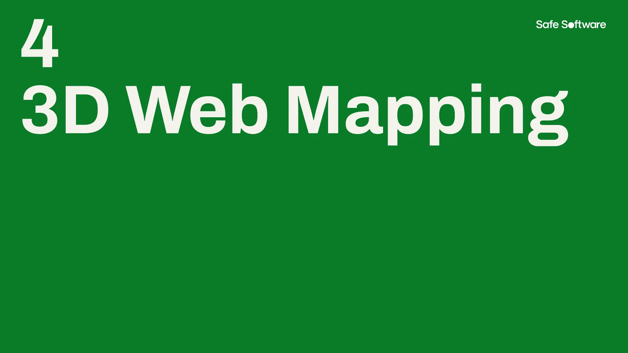 4
3D Web Mapping
 