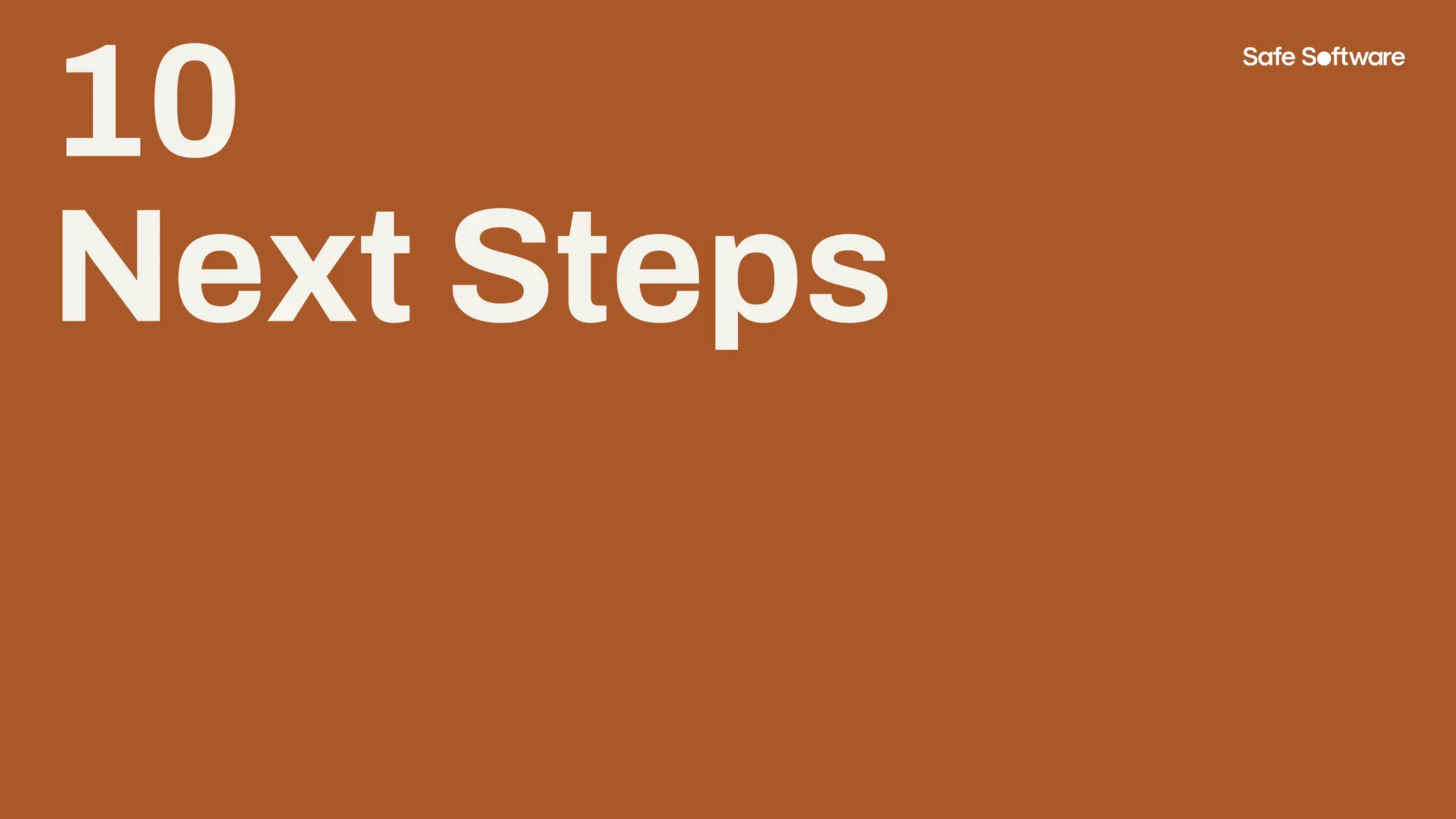 10
Next Steps
 