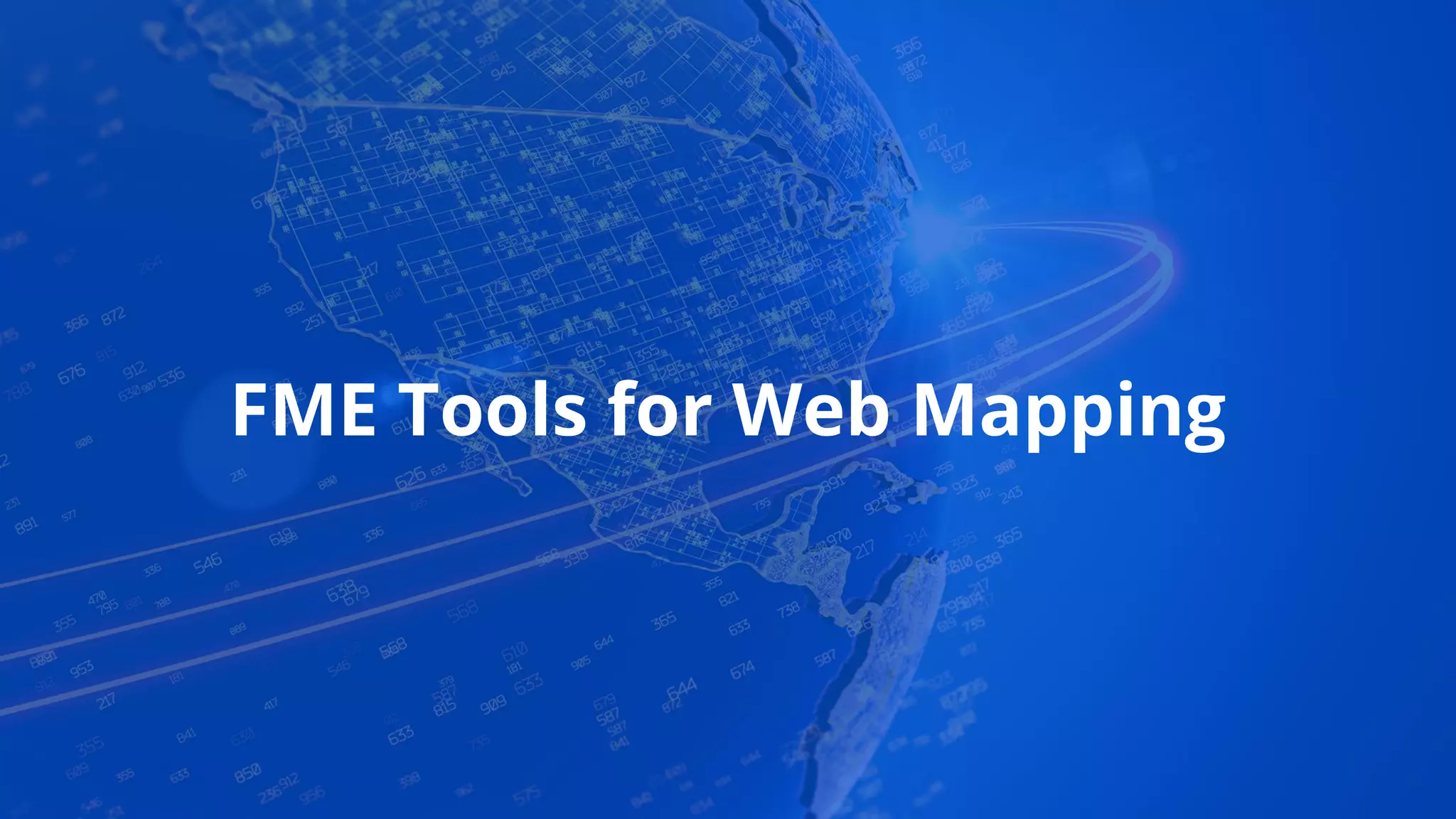 FME Tools for Web Mapping
 
