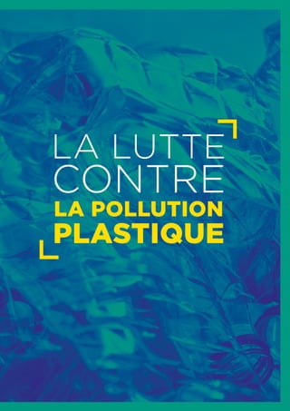 7ÉTÉ 2019
RUBRIQUE
LA LUTTE
CONTRE
LA POLLUTION
PLASTIQUE
 