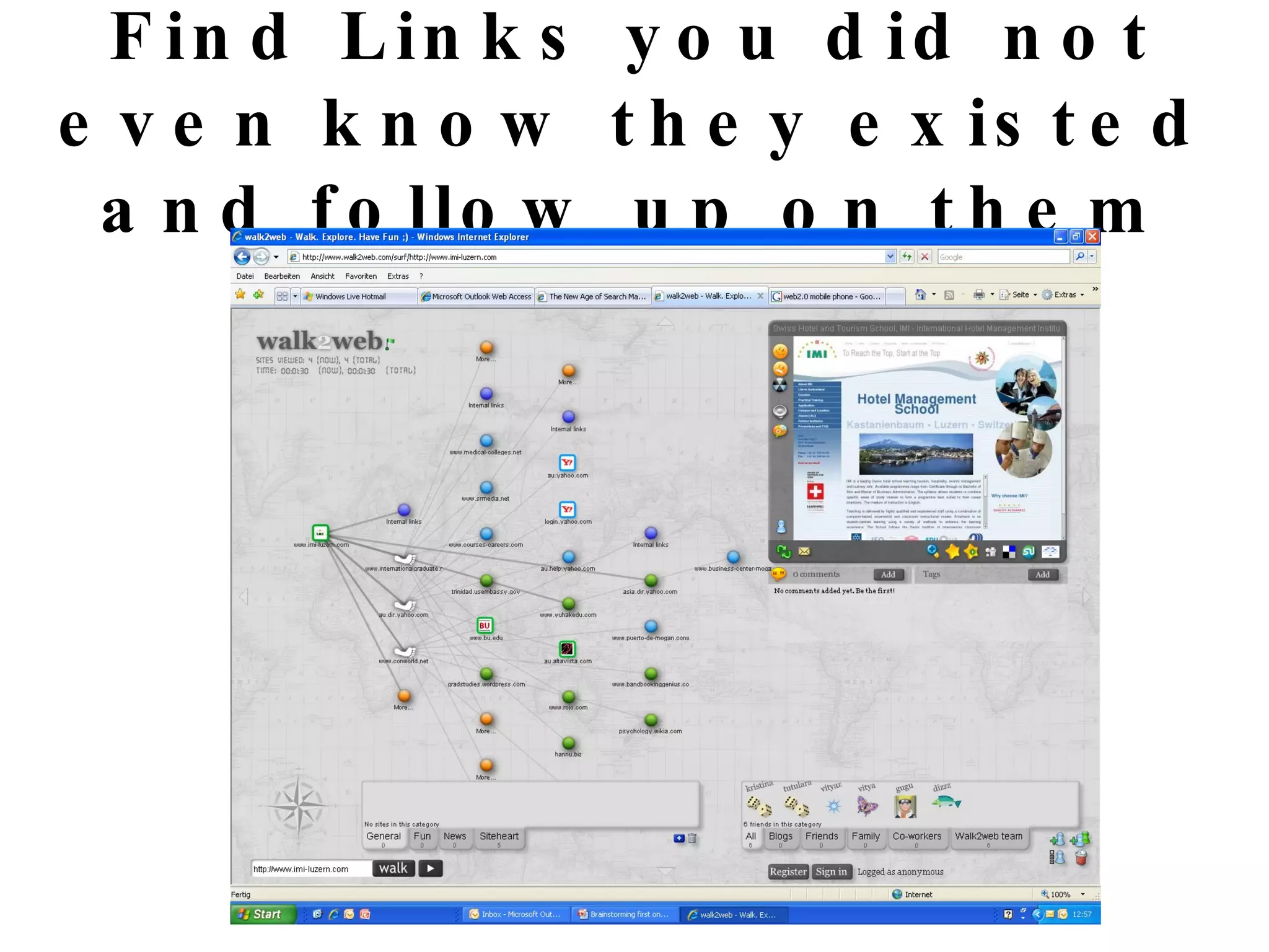 Find Links you did not even know they existed and follow up on them 