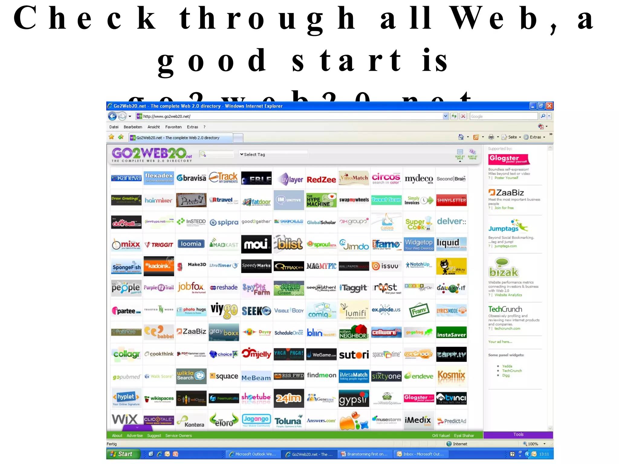 Check through all Web, a good start is go2web20.net  