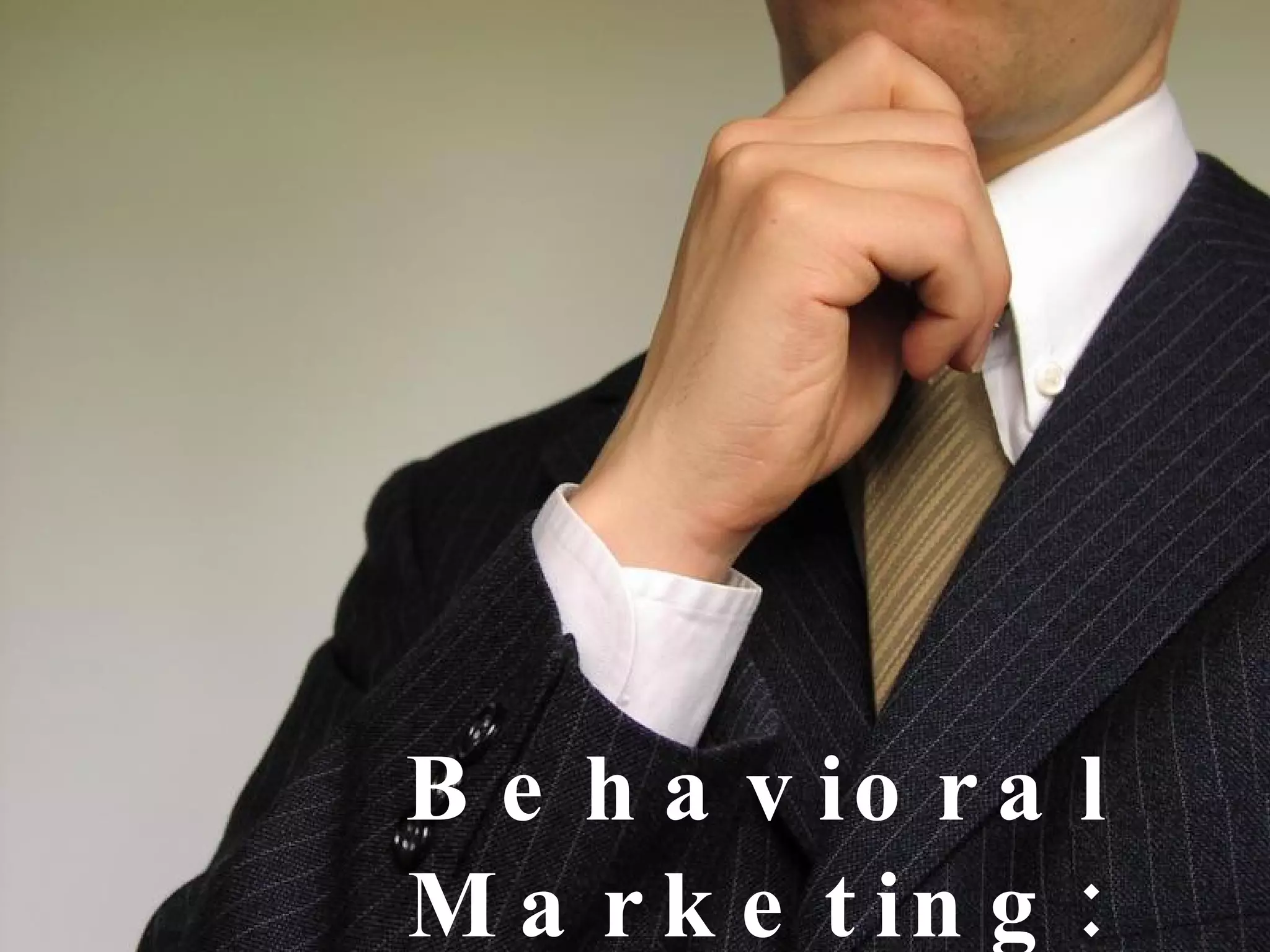 Behavioral Marketing: 
