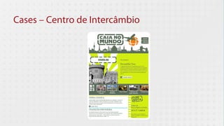 Cases – Centro de Intercâmbio
 