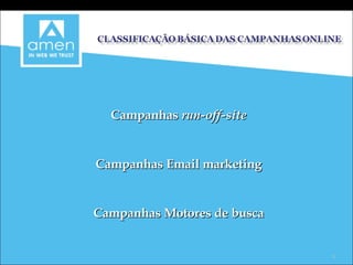 Campanhas  run-off-site Campanhas Email marketing Campanhas Motores de busca 
