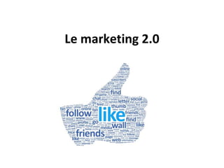 Le marketing 2.0
 
