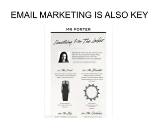 EMAIL MARKETING IS ALSO KEY
 