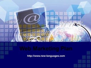 Web Marketing Plan http://www.new-languages.com 