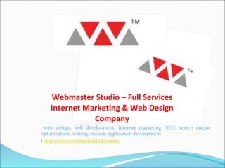 Webmaster Studio – Full Services Internet Marketing & Web Design Company ,[object Object],[object Object]