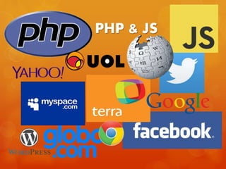 PHP & JS
 