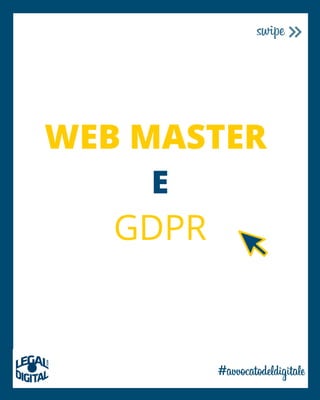 WEB MASTER
E
GDPR
 