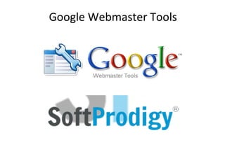 Google Webmaster Tools
 