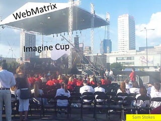 WebMatrix Imagine Cup Sam Stokes 