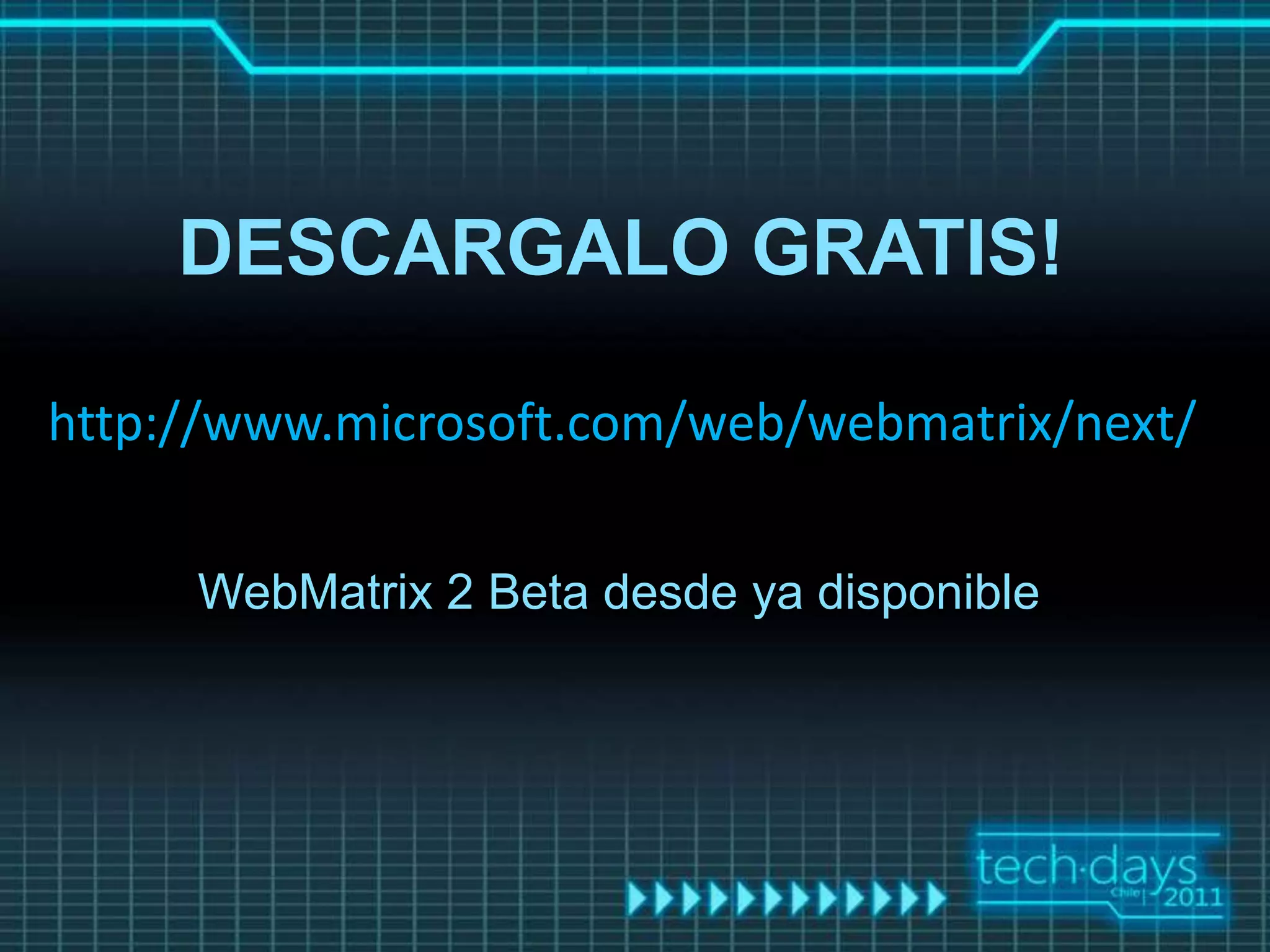 DESCARGALO GRATIS!

http://www.microsoft.com/web/webmatrix/next/

     WebMatrix 2 Beta desde ya disponible
 