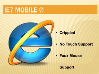 IE7 Mobile Crippled
