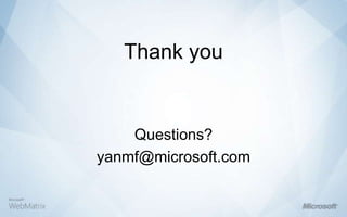 Learn More -  Additional ResourcesInformation on Microsoft Hosting SolutionsInformation on Windows Platformhttp://www.microsoft.com/web/platform/Information on  fromWebMatrixhttp://www.microsoft.com/web/webmatrix/http://www.microsoft.com/hosting