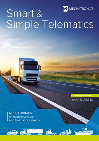 MECHATRONICS
innovative sensors
and telematics systems
Turnkey solutions
 