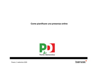Come pianificare una presenza online




Pesaro, 5 settembre 2009
 