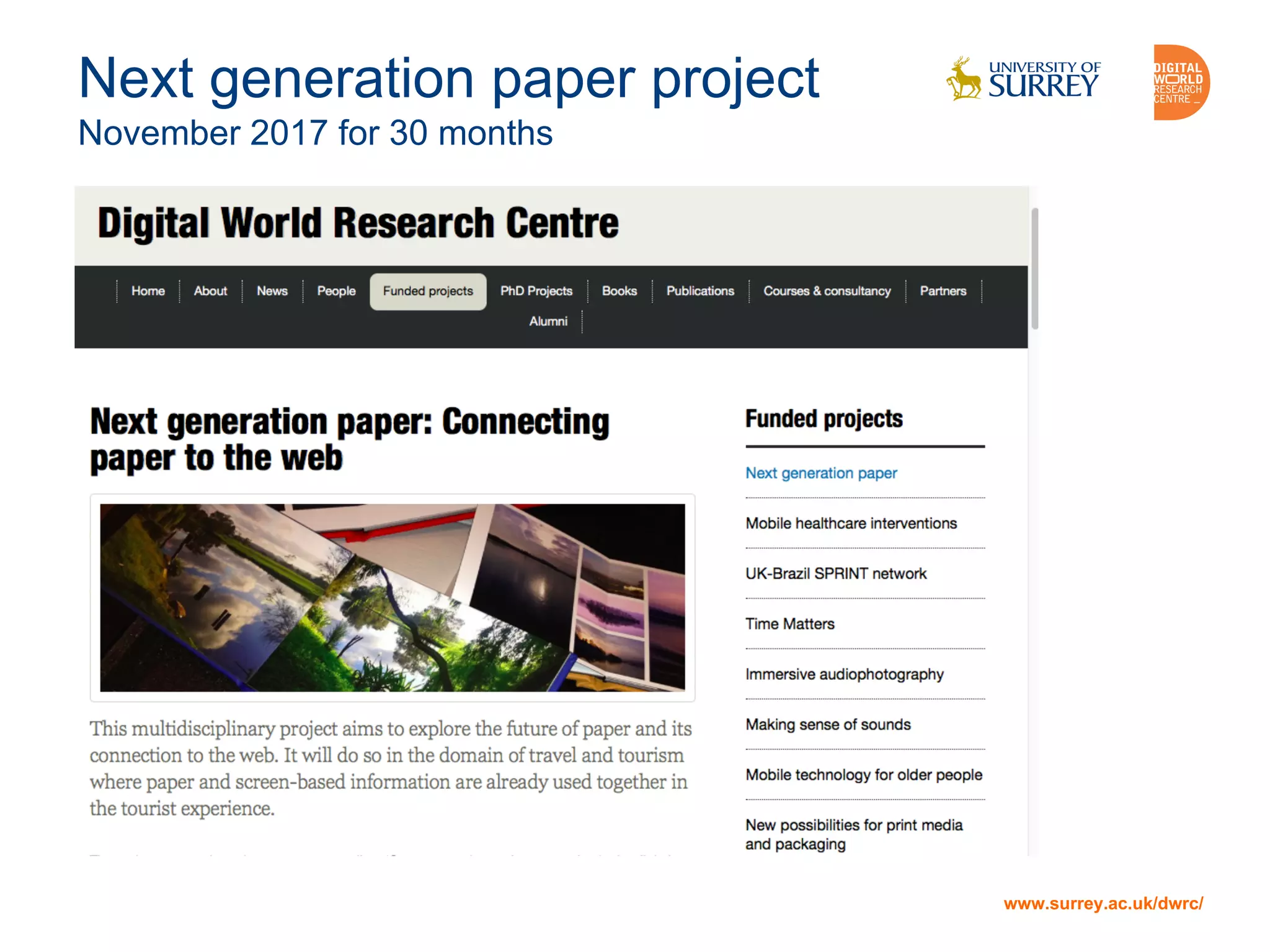 www.surrey.ac.uk/dwrc/
Next generation paper project
November 2017 for 30 months
 