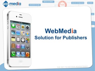 WebMedia 
Solution for Publishers 
 