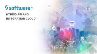 HYBRID API AND
INTEGRATION CLOUD
 