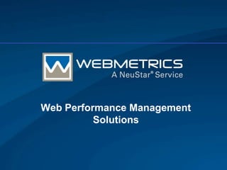 Web Performance Management
          Solutions
 