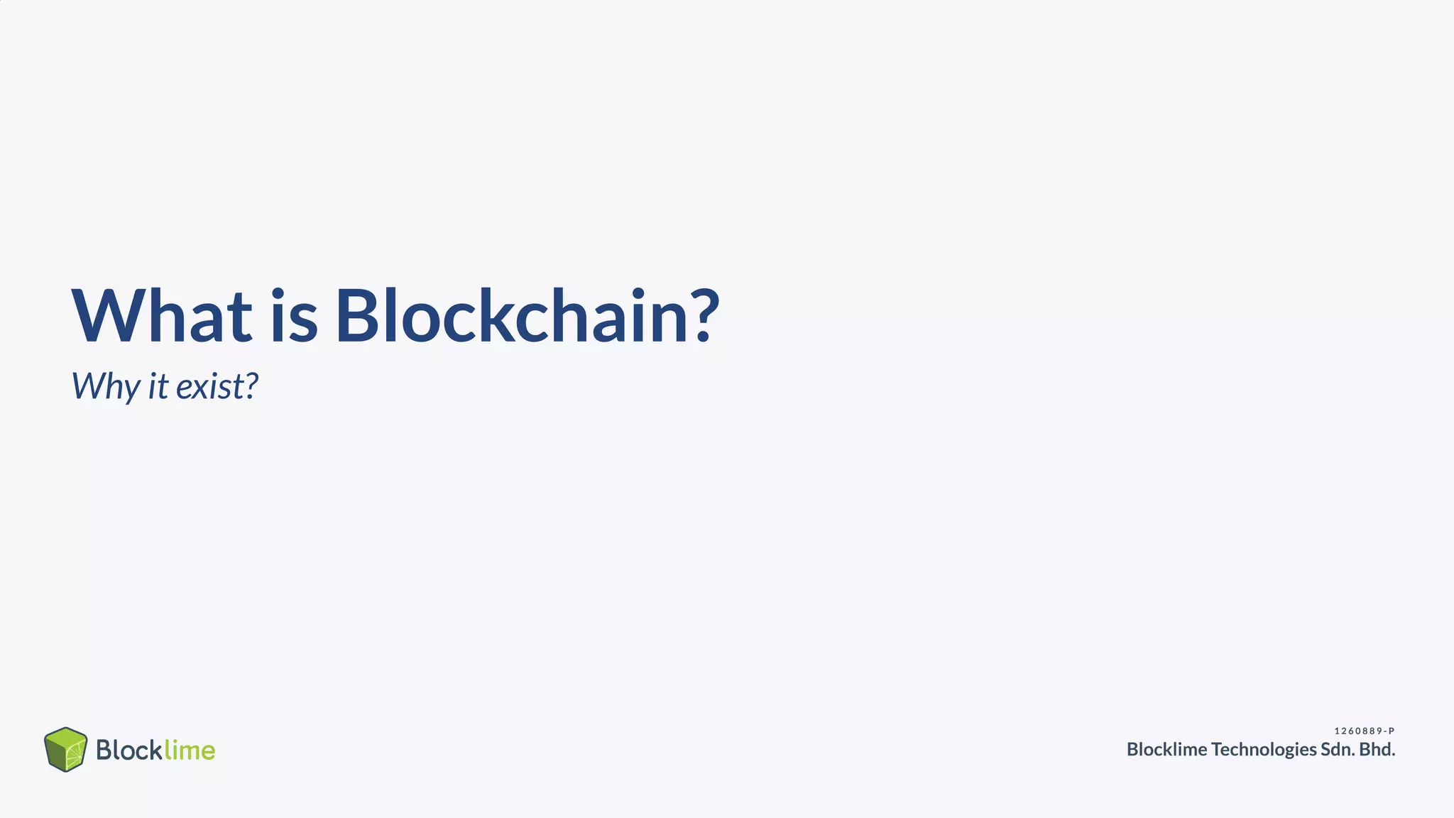 What is Blockchain?
Why it exist?
 