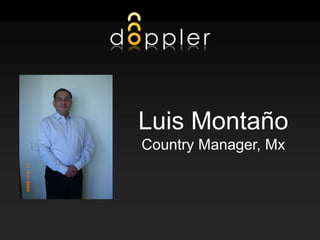 1 Luis Montaño Country Manager, Mx 