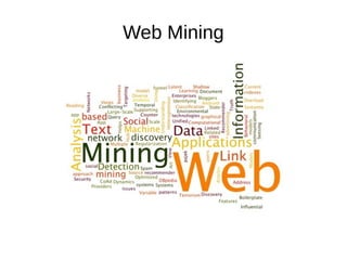 Web Mining
 