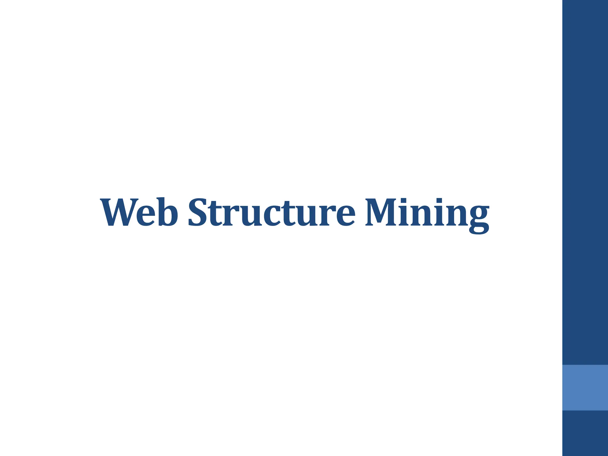 Web Structure Mining
 