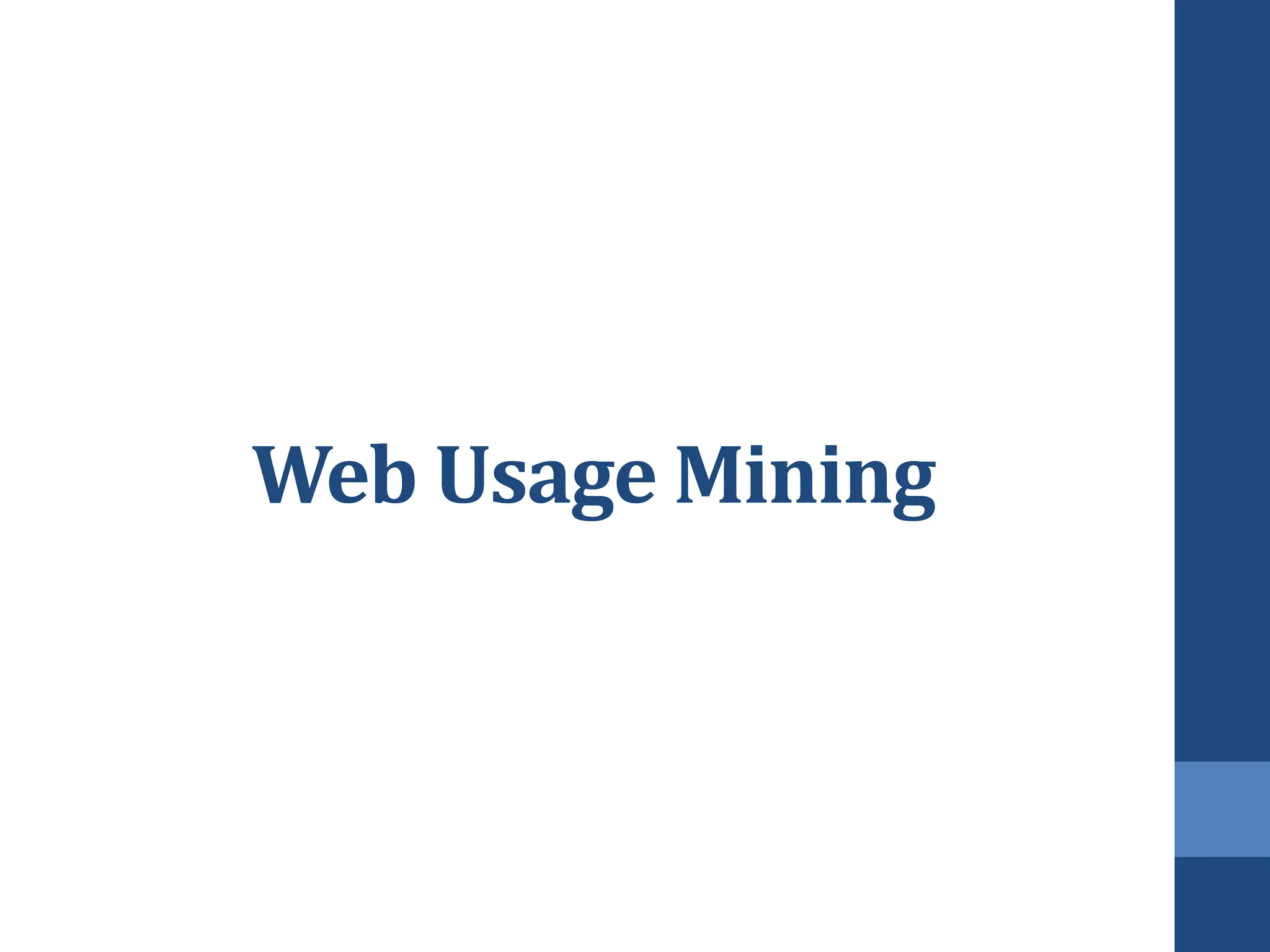 Web Usage Mining
 