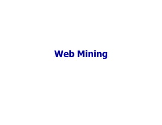 Web Mining
 