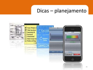 Dicas – planejamento




                   36
 