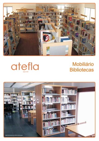 BIBLIOTECA MUNICIPAL DE CADAVAL




              atefla                              desde 2004
                                                                Mobiliário
                                                               Bibliotecas




BIBLIOTECA MUNICIPAL DE ALTER DO CHÃO (REVENDA)
 